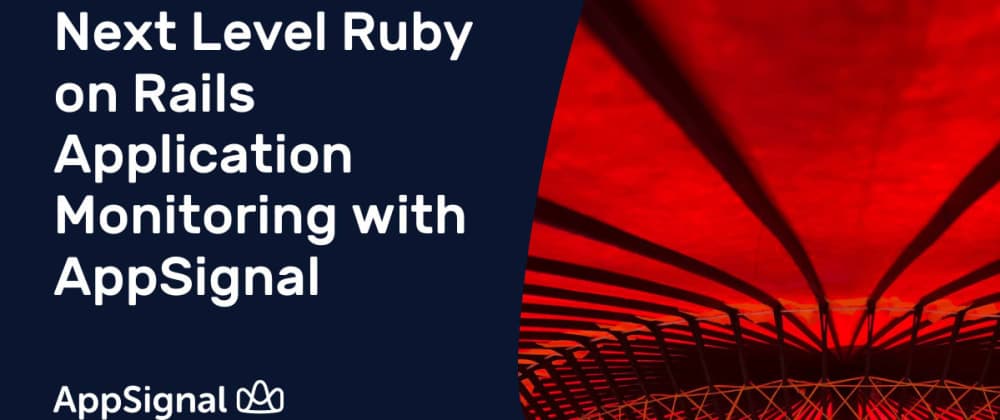Next Level Ruby on Rails Application Monitoring with AppSignal